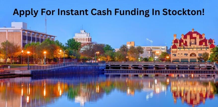 Instant funding in Stockton with California Title Loans