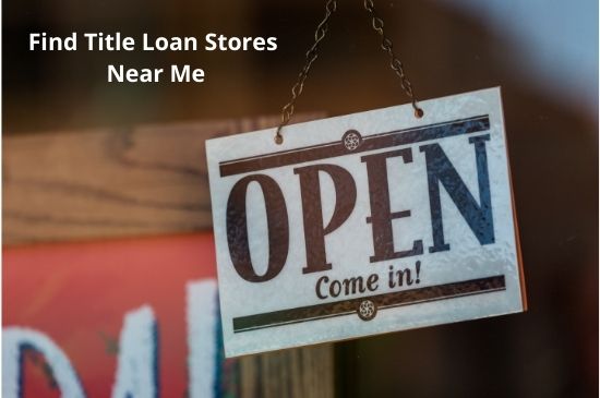 Look for the best lending rates from title loan stores and businesses near me