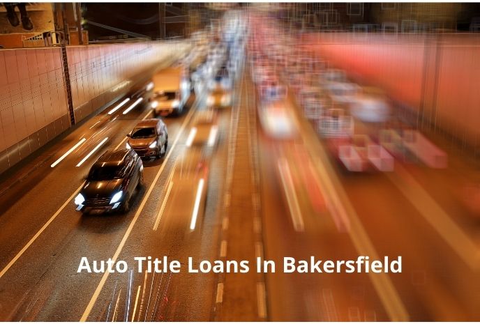 Get a no inspection title loan in Bakersfield