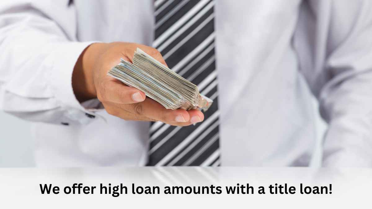 California Title Loans offers high loan amounts for well qualified customers.