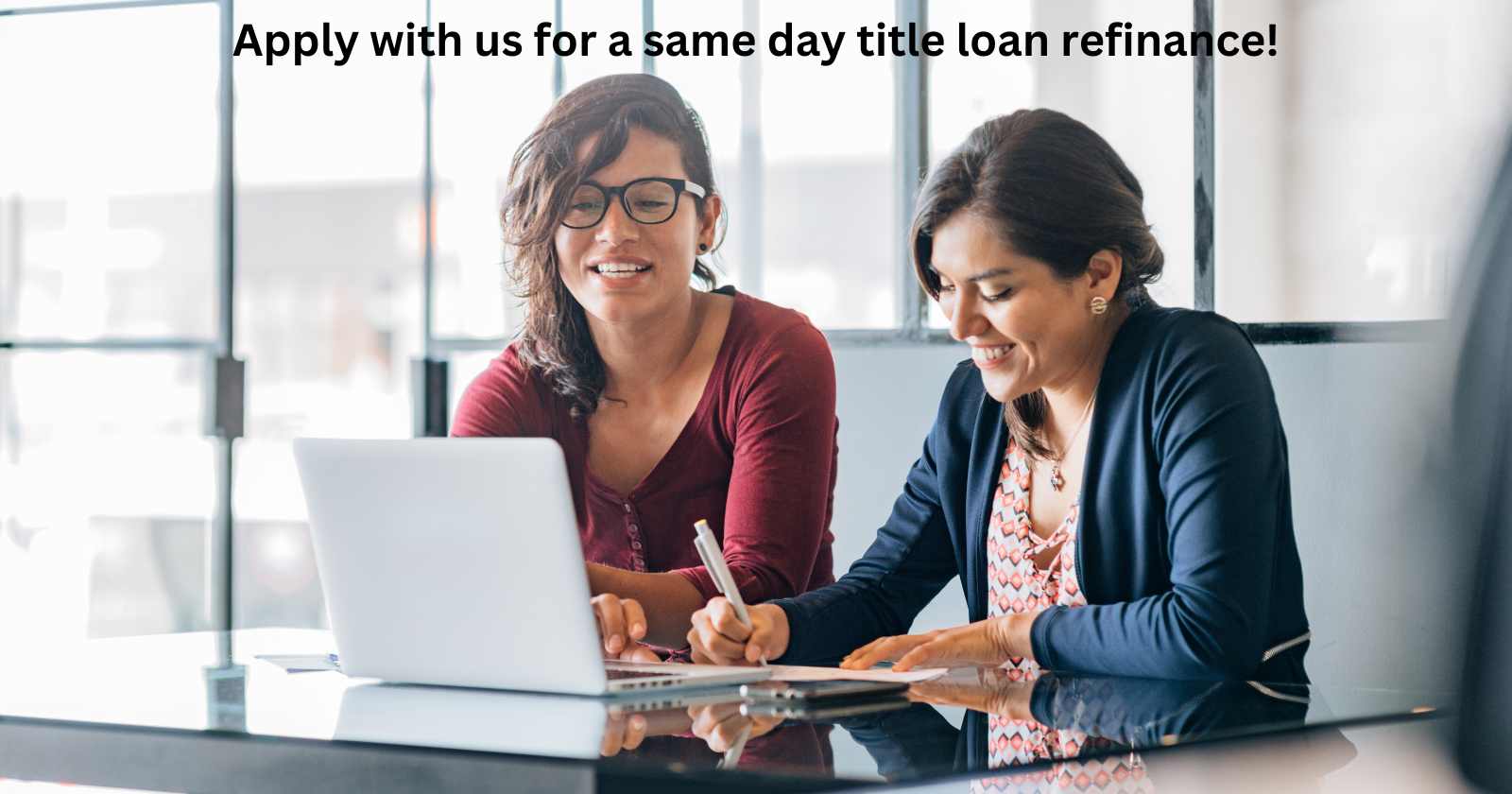 Apply with us to refinance your existing title loan.